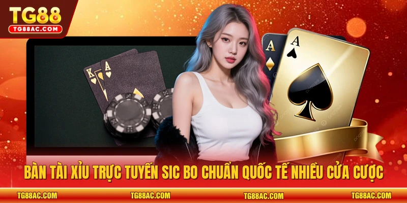 Bàn tài xỉu trực tuyến Sicbo chuẩn quốc tế nhiều cửa cược