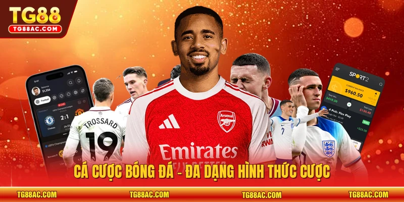 Cá cược bóng đá - Đa dạng hình thức cược