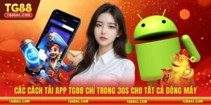 Các Cách Tải App TG88 Chỉ Trong 30s Cho Tất Cả Dòng Máy