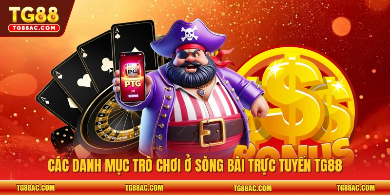 Các danh mục trò chơi ở sòng bài trực tuyến TG88 