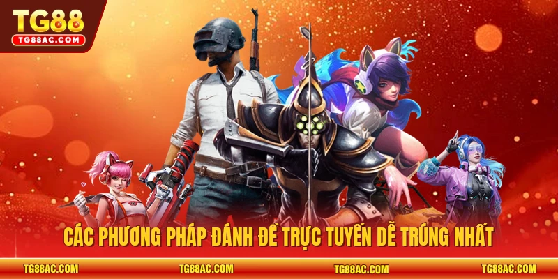 Các phương pháp đánh đề trực tuyến dễ trúng nhất