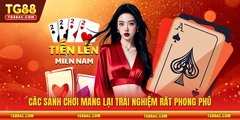 Các sảnh chơi TG88 mang lại trải nghiệm rất phong phú