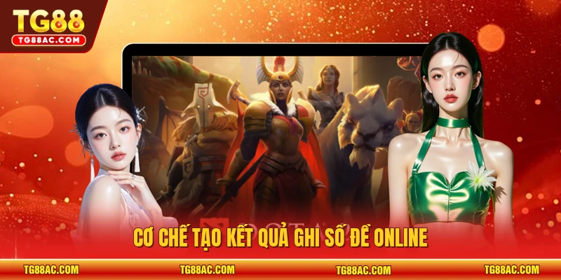 Cơ chế tạo kết quả ghi số đề online 