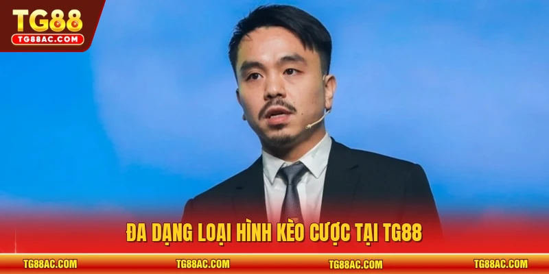 Đa dạng loại hình kèo cược tại TG88