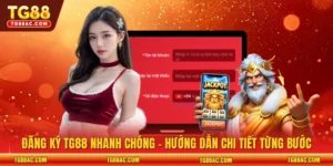 Đăng Ký TG88 Nhanh Chóng - Hướng Dẫn Chi Tiết Từng Bước