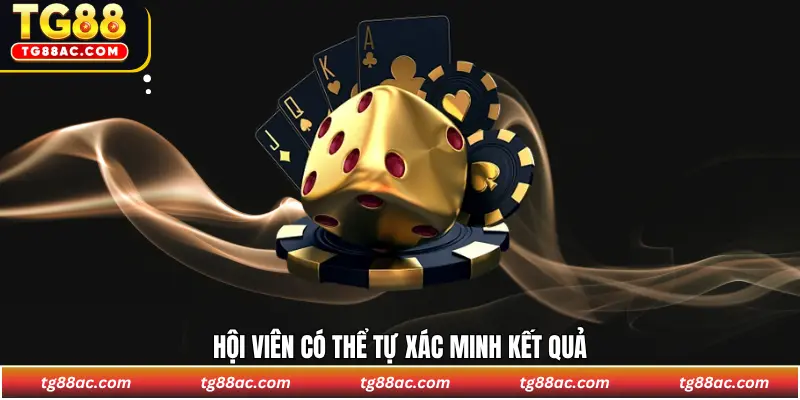 Hội viên có thể tự xác minh kết quả