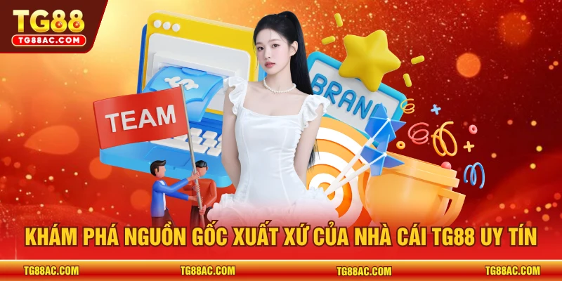 Khám phá nguồn gốc xuất xứ của nhà cái TG88 uy tín