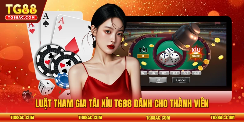 Luật tham gia tài xỉu TG88 dành cho thành viên