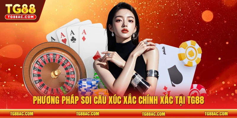Phương pháp soi cầu xúc xắc chính xác tại TG88