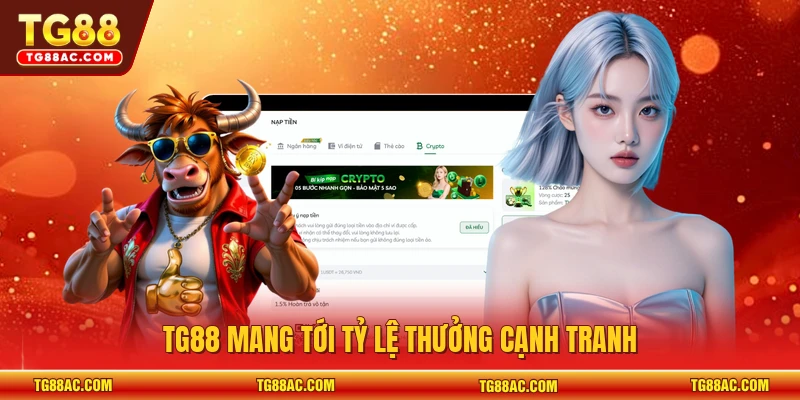 TG88 mang tới tỷ lệ thưởng cạnh tranh