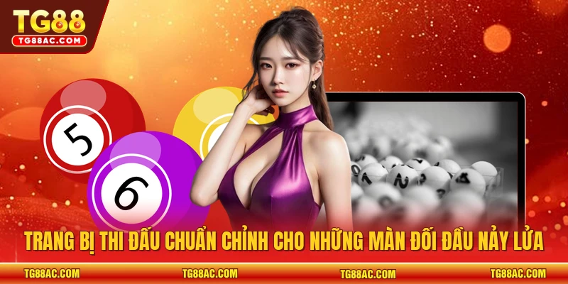 Trang bị thi đấu chuẩn chỉnh cho những màn đối đầu nảy lửa
